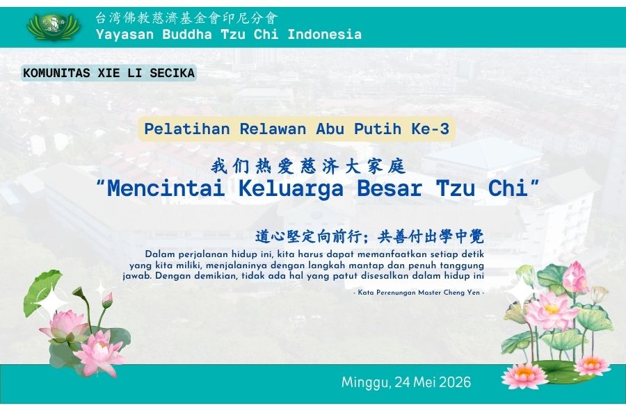 Mengenal Filosofi Tzu Chi melalui Pelatihan Abu Putih ke-3